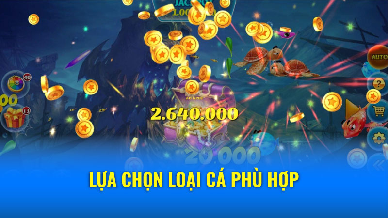 Lựa chọn loại cá phù hợp